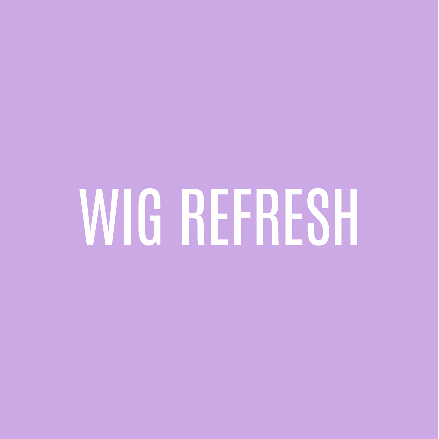 Wig Refresh